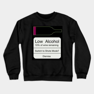 Low Wine Warning! Crewneck Sweatshirt